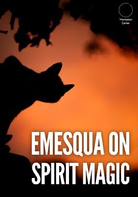 Emesqua on Spirit Magic by Carlos Emesqua