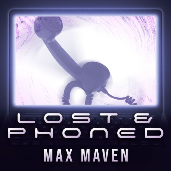 Lost & Phoned by Max Maven (Instant Download)