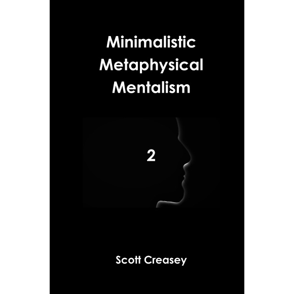 Minimalistic, Metaphysical, Mentalism, Volume 2 by Scott Creasy